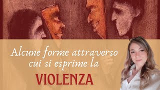 RICONOSCERE LA VIOLENZA E ALCUNE DELLE FORME ATTRAVERSO CUI SI PRESENTA [upl. by Cosette42]