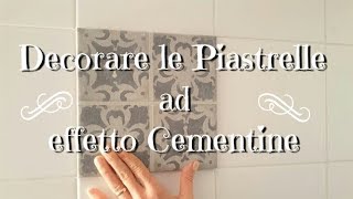 Decorare le piastrelle ed altre superfici ad effetto cementine [upl. by Illak]