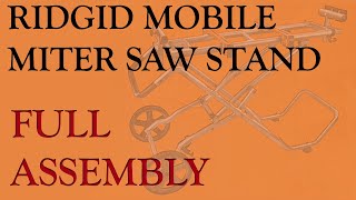 RIDGID Mobile Miter Saw Stand FULL ASSEMBLY [upl. by Ynehteb]