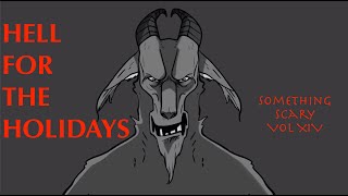 Hell For The Holidays  Something Scary Story Time  Volume XIV  Snarled [upl. by Vivie]