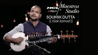 Tilak Kamod by Soumik Datta  HCL Maestros in studio [upl. by Nire]