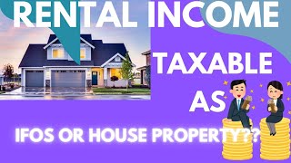 RENTAL INCOME 🏠taxable under house property or IFOS  Amendment in section 28 [upl. by Terese]