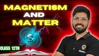 Magnetism and Matter Oneshot  CHapter 5 Class 12 Physics Oneshot 202425  CBSE JEE NEET [upl. by Tinaret347]