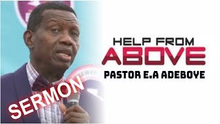 Pastor EA Adeboye Sermon HELP FROM ABOVE [upl. by Nestor]