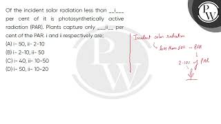 Of the incident solar radiation less than i per cent of it is photosynthetically active rad [upl. by Enaz646]