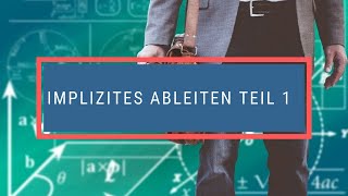 Implizites Ableiten Teil 1 [upl. by Suhail240]