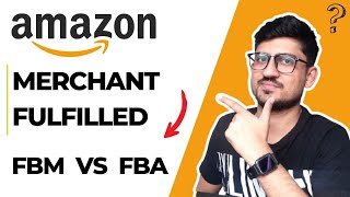 Amazon FBM Explained  Complete Amazon Fulfilled By Merchant Tutorial [upl. by Eidna633]