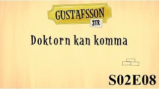 Gustafsson 3 tr  S02e08  Doktorn kan komma [upl. by Ashlin]