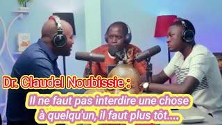 Dr Claudel Noubissie  Il ne faut pas interdire une chose à quelquun [upl. by Aelhsa]