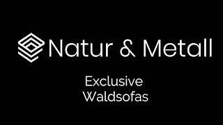 Natur amp Metall  Endmontage  Waldsofa 360 ° [upl. by Maggs]