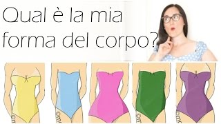 Qual è la mia forma del corpo  MODA PER PRINCIPIANTI [upl. by Cassandra]