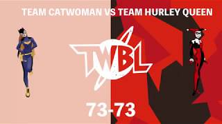 TWBL：Game14  Hurley Queen vs CatWoman [upl. by Analiese461]