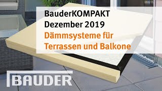 Dämmsysteme für Terrassen und Balkone  BauderKOMPAKT Dezember 2019 [upl. by Utir217]