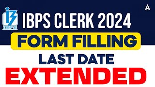 IBPS Clerk Form Fill Date Extended  IBPS Clerk Form Fill UP 2024  Full Details [upl. by Atikihc]