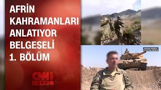 Afrin Kahramanları Anlatıyor belgeseli 1 bölüm  21082018 Salı [upl. by Gareri865]