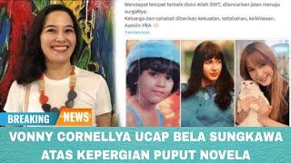 Vonny Cornellya Ucap Belasungkawa Atas Kepergian Puput Novel [upl. by Jacie]