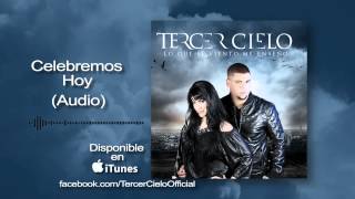 Tercer Cielo Celebremos Hoy Audio [upl. by Yendor48]