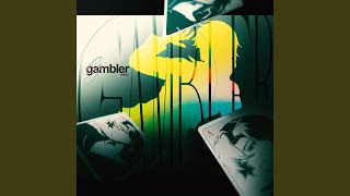 Gambler [upl. by Eimmaj]