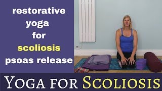 Restorative Yoga for Scoliosis  psoas release [upl. by Abebi]