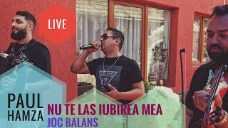 Paul Hamza❌Nu te las iubirea mea☞ Joc Balans🔴Live 2024 [upl. by Floria]