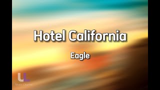 Hotel California  Eagle Lyric [upl. by Athena]