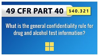 §40321 What is the general confidentiality rule for drug and alcohol test information [upl. by Denby]