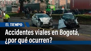 Accidentes viales en Bogotá ¿por qué ocurren  El Tiempo [upl. by Akirdnahs]