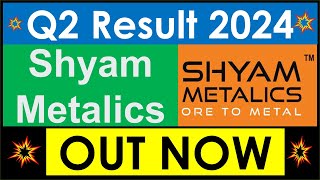 SHYAM METALICS Q2 results 2024  SHYAM METALICS results today  SHYAM METALICS Share latest News [upl. by Yrehc156]