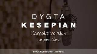 Dygta  Kesepian Lower Key Karaoke Version [upl. by Niven417]