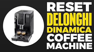 How To Reset DeLonghi Dinamica Coffee Machine [upl. by Neerac]