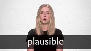 How to pronounce PLAUSIBLE in British English [upl. by Medardas]