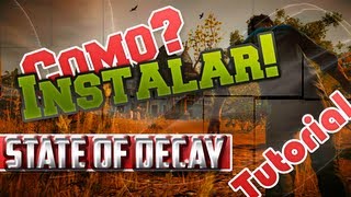 Como Baixar e Instalar State Of Decay Tutorial HD [upl. by Elbertine]