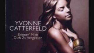 Yvonne Catterfeld  Erinner mich dich zu vergessen [upl. by Manfred]