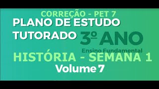 Correção PET 7  História 3° ano SEMANA 1 VOLUME 7 [upl. by Tayib913]