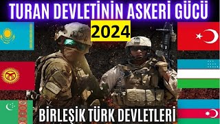 TURAN ORDUSU ASKERİ GÜCÜ 2024 TURAN DEVLETİ KURULUNCA NE KADAR GÜÇLÜ OLACAK  BİRLEŞİK TÜRK DEVLETİ [upl. by Ardekahs]