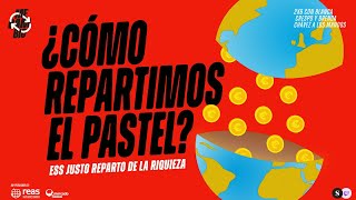 ¿Cómo repartimos el pastel ESS justa distribución de la riqueza [upl. by Viole]