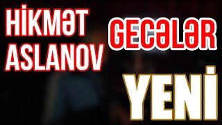 Hikmət Aslanov  Gecələr [upl. by Mehcanem]