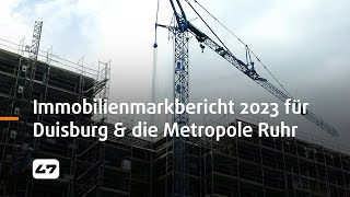 STUDIO 47 live  IMMOBILIENMARKBERICHT 2023 FÜR DUISBURG amp DIE METROPOLE RUHR [upl. by Lefton30]