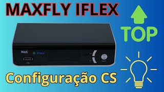 MaxFly Iflex Solução Para Seu Receptor CS 2024 [upl. by Einnaoj]