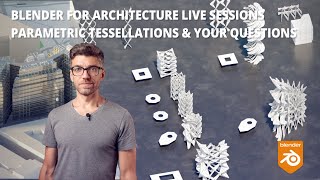 Parametric Tessellations in detail  Blender Architecture Live session 1 Season 2 [upl. by Yzdnil]