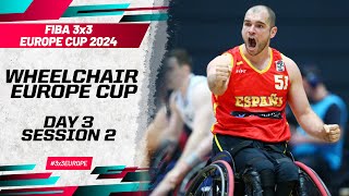 3x3 Europe Cup 2024  Day 3 Session 2  3x3 Wheelchair Basketball [upl. by Nur]