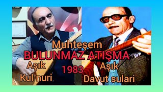 Davut sulari fit Kul Nuri  atışması muhteşem bulunmaz Erzincanyutmasak olmazindirmek yasaktır [upl. by Rizika]