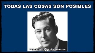 TODAS LAS COSAS SON POSIBLES Neville Goddard  12051969 [upl. by Clynes]