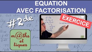 EXERCICE  Résoudre une équation en factorisant  Seconde [upl. by Ainad]