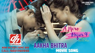 AAKHA BHITRA TASBIR  A MERO HAJUR 4  MOVIE SONG 2022  ANMOL KC SUHANA THAPA  SALON BASNET [upl. by Woolcott]