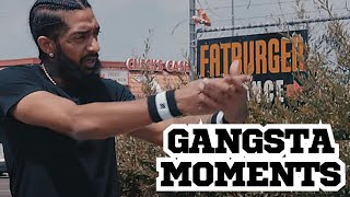 NIPSEY HUSSLE GANGSTA MOMENTS 🔥🕶 [upl. by Nino66]