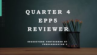 QUARTER 4 EPP 5 REVIEWER  Q4 EPP 5 WEEK 18 [upl. by Dublin]