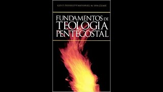 Fundamentos de Teología Pentecostal [upl. by Omixam]