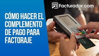 ¿Como hacer el complemento para el caso de Factoraje Complemento del acreedor [upl. by Glenine]