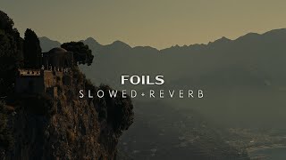 Tenet  Foils Slowed  Reverb [upl. by Chessy]